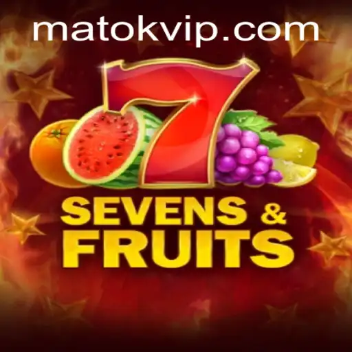 SevensFruits: An Engaging Dive into the World of Matok